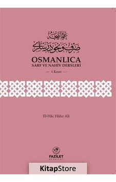 Osmanlıca Sarf ve Nahiv Dersleri 4. Kısım - Hafız Ali - Fazilet Neşriyat