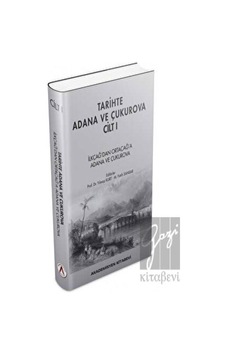 Tarihte Adana ve Çukurova Cilt  - 1 - Akademisyen Kitabevi