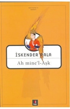Ah Mine'l-Aşk - İskender Pala - Kapı Yayınları Ah Mine'l-Aşk - İskender Pala - Kapı Yayınları