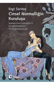 Cinsel Normalliğin Kuruluşu - Ezgi Sarıtaş - Metis Yayınları