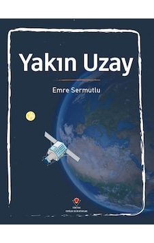 Yakın Uzay - Emre Sermutlu - Tübitak Yayınları Yakın Uzay - Emre Sermutlu - Tübitak Yayınları