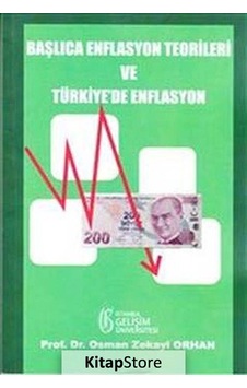 Başlıca Enflasyon Teorileri ve Türkiye'de Enflasyon - Osman Zekayi Orhan - İstanbul Gelişim Üniversitesi