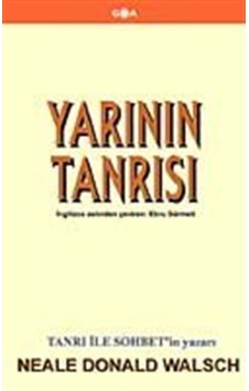 Yarının Tanrısı / Neale Donald Walsch Yarının Tanrısı / Neale Donald Walsch