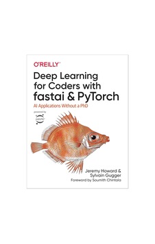 Deep Learning For Coders With Fastai And Pytorch: Aı Applications Without A Phd Deep Learning For Coders With Fastai And Pytorch: Aı Applications Without A Phd