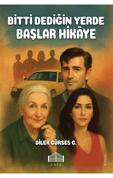 Bitti Dediğin Yerde Başlar Hikaye / Dilek Gürses