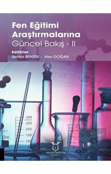 Fen Eğitimi Araştırmalarına Güncel Bakış - 2 - Alev Doğan - Akademisyen Kitabevi Fen Eğitimi Araştırmalarına Güncel Bakış - 2 - Alev Doğan - Akademisyen Kitabevi