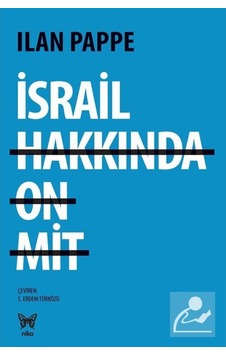 Israil Hakkında On Mit / Ilan Pappe 9786059386258 Israil Hakkında On Mit / Ilan Pappe 9786059386258