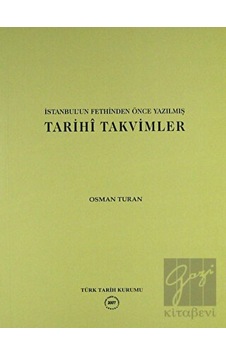 İstanbul’un Fethinden Önce Yazılmış Tarihi Takvimler -  Türk Tarih Kurumu Yayınları