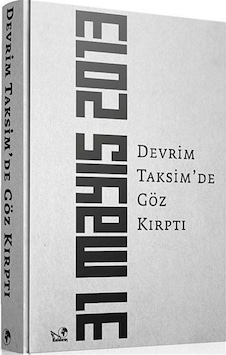 Devrim Taksim'de Göz Kırptı- Kaldıraç Yayınevi Devrim Taksim'de Göz Kırptı- Kaldıraç Yayınevi