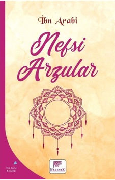 Nefsi Arzular - Muhyiddin İbnü'l Arabi - Gelenek Yayınları