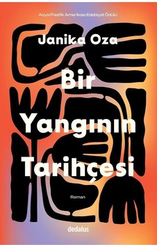 Bir Yangının Tarihçesi / Janika Oza Bir Yangının Tarihçesi / Janika Oza