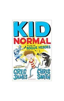 Kid Normal And The Rogue Heroes 9781408884553