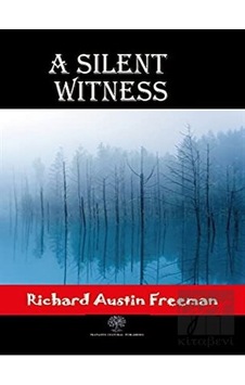 A Silent Witness - Richard Austin Freeman - Platanus Publishing