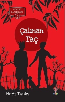 Çalınan Taç-Çocuk Klasikleri 5 - Mark Twain - Dahi Çocuk Çalınan Taç-Çocuk Klasikleri 5 - Mark Twain - Dahi Çocuk