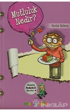 Mutluluk Nedir? - Felsefe Dedektifi Serisi 4 Mutluluk Nedir? - Felsefe Dedektifi Serisi 4