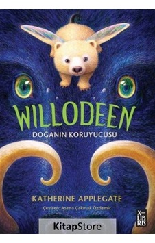 Willodeen - Doğanın Koruyucusu - Katherine Applegate - Xlibris Willodeen - Doğanın Koruyucusu - Katherine Applegate - Xlibris
