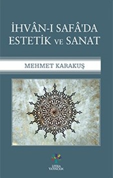 İhvan -ı Safa'da Estetik ve Sanat  - Mehmet Karakuş  - Litera