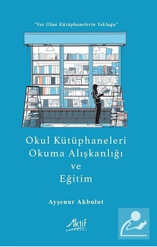 Okul Kütüphaneleri, Okuma Alışkanlığı Ve Eğitim / Dr. Ayşenur ... Okul Kütüphaneleri, Okuma Alışkanlığı Ve Eğitim / Dr. Ayşenur ...