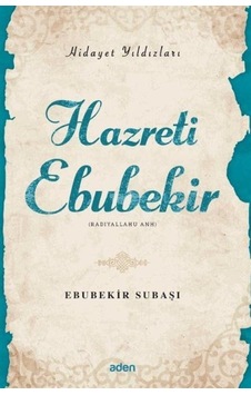 Hazreti Ebubekir / Hidayet Yıldızları / Ebubekir Subaşı Hazreti Ebubekir / Hidayet Yıldızları / Ebubekir Subaşı