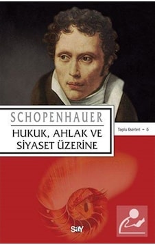 Hukuk, Ahlak Ve Siyaset Üzerine / Arthur Schopenhauer 9789754687934 Hukuk, Ahlak Ve Siyaset Üzerine / Arthur Schopenhauer 9789754687934