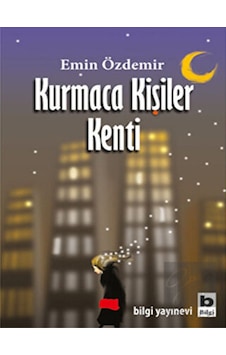Kurmaca Kişiler Kenti - Emin Özdemir - Bilgi Yayınevi