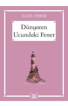 Dünyanın Ucundaki Fener - Jules Verne - Arkadaş Yayıncılık Dünyanın Ucundaki Fener - Jules Verne - Arkadaş Yayıncılık