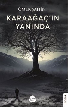 Karaağaç'ın Yanında - Ömer Şahin - Sinada Yayınevi Karaağaç'ın Yanında - Ömer Şahin - Sinada Yayınevi