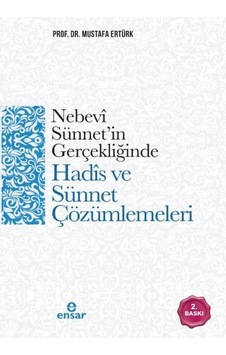 Nebevi Sünnet'in Gerçekliğinde Hadis ve Sünnet Çözümlemeleri - Ensar Neşriyat