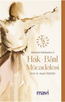 Hak-Bâtıl Mücadelesi / Doç. Dr. Kadir Özköse 9786059899314 Hak-Bâtıl Mücadelesi / Doç. Dr. Kadir Özköse 9786059899314