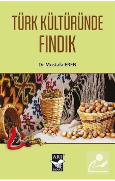 Türk Kültüründe Fındık / Dr. Mustafa Eren Türk Kültüründe Fındık / Dr. Mustafa Eren