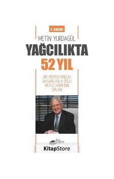 Yağcılıkta 52 Yıl-Bir Profesyonelin Başarılarla Dolu Mutlu Hayatının Sırları - Metin Yurdagül - The Kitap
