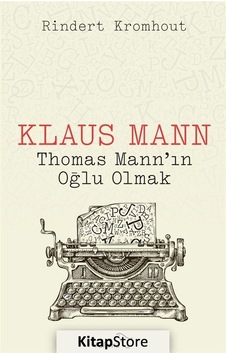Klaus Mann-Thomas Mannın Oğlu Olmak - Rindert Kromhout - Paloma Yayınevi