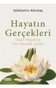 Hayatın Gerçekleri - Selahattin Altıntaş - Tebeşir Yayınları