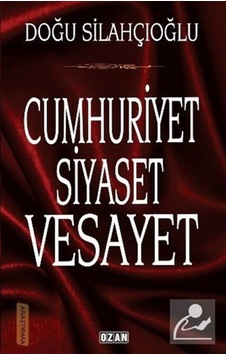 Cumhuriyet Siyaset Vesayet / Doğu Silahçıoğlu 9786257554220