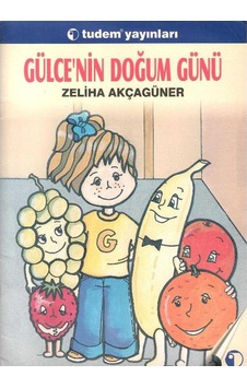 Gülce'nin Doğum Günü - Zeliha Akçagüner 1.baskı
