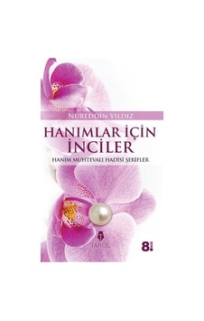 Hanımlar İçin İnciler - Nureddin Yıldız - Tahlil Yayınları Hanımlar İçin İnciler - Nureddin Yıldız - Tahlil Yayınları