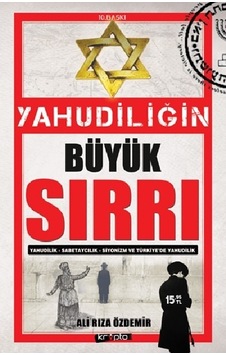 Yahudiliğin Büyük Sırrı - Ali Rıza Özdemir - Kripto Yahudiliğin Büyük Sırrı - Ali Rıza Özdemir - Kripto