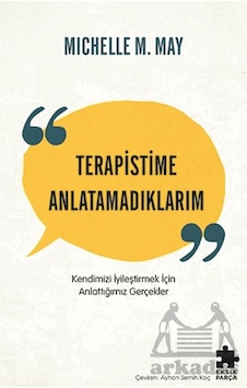 Terapistime Anlatamadıklarım Eksik Parça Yayınları Terapistime Anlatamadıklarım Eksik Parça Yayınları