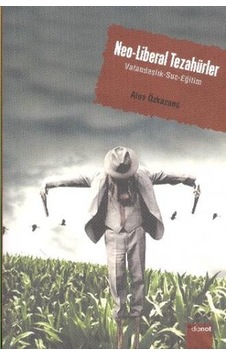 Neo-Liberal Tezahürler - Alev Özkazanç - Dipnot Neo-Liberal Tezahürler - Alev Özkazanç - Dipnot