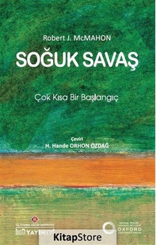 Soğuk Savaş: Çok Kısa Bir Başlangıç - Robert J. Mcmahon - İstanbul Kültür Üniversitesi Soğuk Savaş: Çok Kısa Bir Başlangıç - Robert J. Mcmahon - İstanbul Kültür Üniversitesi
