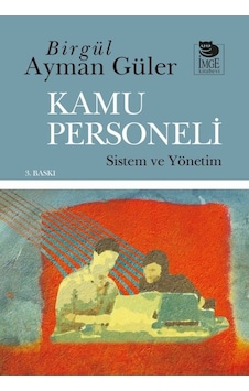 Kamu Personeli: Sistem ve Yönetim Kamu Personeli: Sistem ve Yönetim