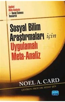 Sosyal Bilim Araştırmaları İçin Uygulamalı Meta-analiz / Noel ... Sosyal Bilim Araştırmaları İçin Uygulamalı Meta-analiz / Noel ...