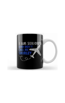 I Am Serious And Don't Call Me Shirley Airplane Kupa Bardak Porselen Karışık I Am Serious And Don't Call Me Shirley Airplane Kupa Bardak Porselen Karışık