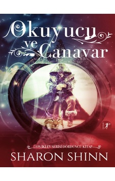 Okuyucu ve Canavar - On İki Ev Serisi 4.Kitap - Sharon Shinn - Artemis Yayınları Okuyucu ve Canavar - On İki Ev Serisi 4.Kitap - Sharon Shinn - Artemis Yayınları