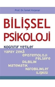 Bilişsel Psikoloji-Kognitif Yetiler - İsmet Kırpınar - Psikonet Bilişsel Psikoloji-Kognitif Yetiler - İsmet Kırpınar - Psikonet