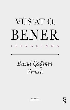 Buzul Çağının Virüsü - 100 Yaşında - Vüsat O. Bener - Everest Yayınları Buzul Çağının Virüsü - 100 Yaşında - Vüsat O. Bener - Everest Yayınları