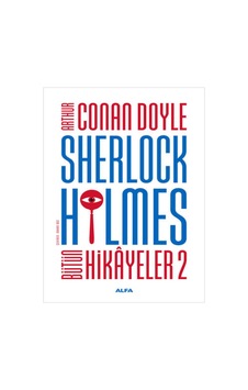 Alfa Yayınları - Sherlock Holmes - Bütün Hikayeler 2 Alfa Yayınları - Sherlock Holmes - Bütün Hikayeler 2