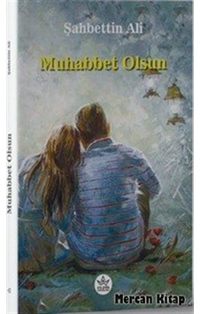 Muhabbet Olsun - Şahbettin Ali - Elpis Yayınları Muhabbet Olsun - Şahbettin Ali - Elpis Yayınları