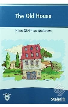 The Old House İngilizce Hikaye Stage 5 - Hans Christian Andersen - Dorlion Yayınevi
