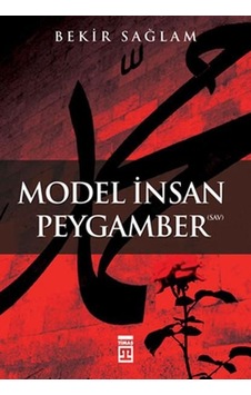 Model İnsan Peygamber  - Bekir Sağlam  - Timaş Yayınları